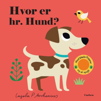 Ingela P. Arrhenius: Hvor er hr. Hund? : med bløde flapper og et spejl!