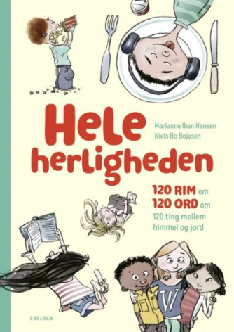 Marianne Iben Hansen, Niels Bo Bojesen: Hele herligheden : 120 rim om 120 ord om 120 ting mellem himmel og jord